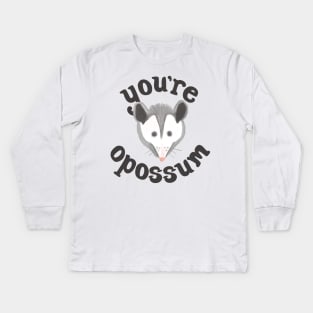 You're Opossum Kids Long Sleeve T-Shirt
